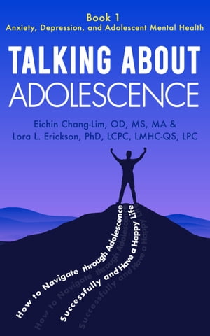 Talking About Adolescence Book 1: Anxiety, Depression, and Adolescent Mental Health