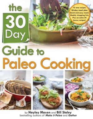 The 30 Day Guide To Paleo Cooking Entire Month Of Paleo Meals