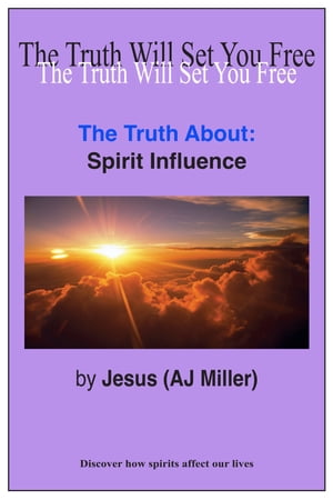 The Truth About: Spirit Influence