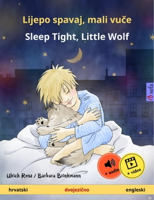 Lijepo spavaj, mali vu?e ? Sleep Tight, Little Wolf (hrvatski ? engleski) Dvojezi?na knjiga za decu od 2 godina, s internetskim audio i video zapisima