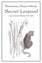 ŷKoboŻҽҥȥ㤨Secret Leopard: New and Selected Poems 1974-2005Żҽҡ[ Rosemary Nissen-Wade ]פβǤʤ329ߤˤʤޤ