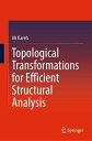 Topological Transformations for Efficient Structural Analysis