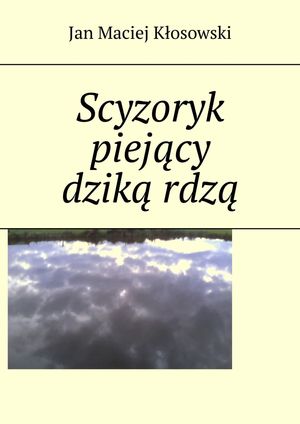 ŷKoboŻҽҥȥ㤨Scyzoryk piej?cy dzik??rdz?Żҽҡ[ Jan K?osowski ]פβǤʤ50ߤˤʤޤ