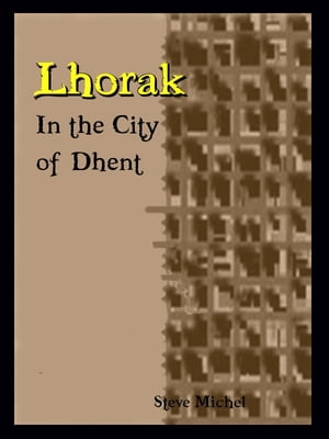 Lhorak: In the City of Dhent