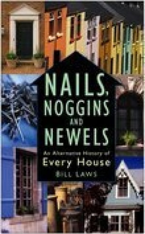 ŷKoboŻҽҥȥ㤨Nails, Noggins and Newels An Alternative History of Every HouseŻҽҡ[ Bill Laws ]פβǤʤ1,599ߤˤʤޤ