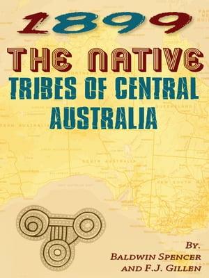 The Native Tribes Of Central Australia