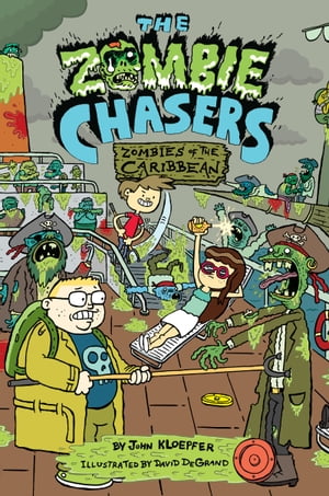 The Zombie Chasers #6: Zombies of the Caribbean【電子書籍】[ John Kloepfer ]