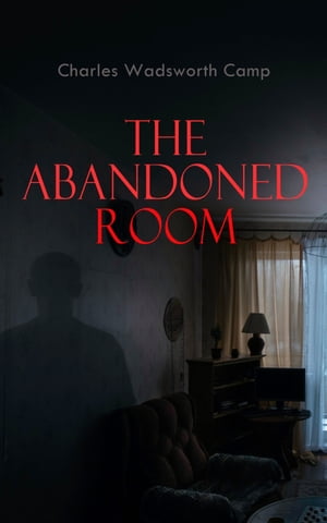 The Abandoned Room A Thrilling Murder Mystery