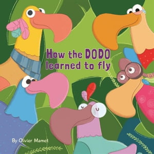 How the dodo learned to fly