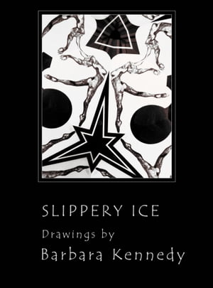 Slippery Ice Ink DrawingsŻҽҡ[ Barbara Kennedy ]