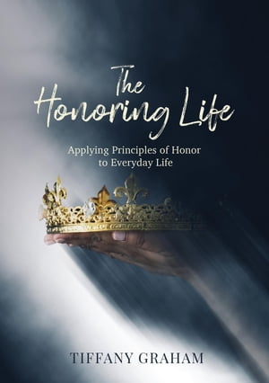 The Honoring Life【電子書籍】[ Tiffany Graham ]