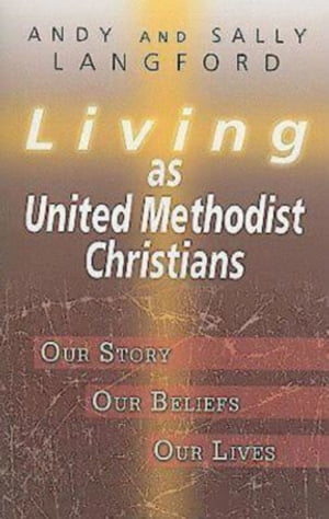 Living as United Methodist Christians