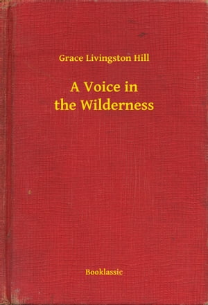 ŷKoboŻҽҥȥ㤨A Voice in the WildernessŻҽҡ[ Grace Livingston Hill ]פβǤʤ100ߤˤʤޤ
