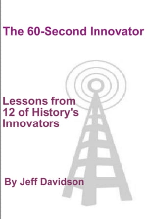 Lessons from 12 of History's Innovators