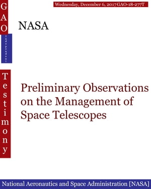 NASA Preliminary Observations on the Management of Space Telescopes【電子書籍】[ Hugues Dumont ]