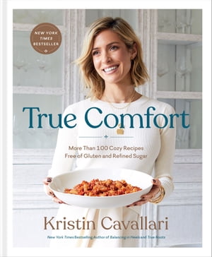 ŷKoboŻҽҥȥ㤨True Comfort More Than 100 Cozy Recipes Free of Gluten and Refined Sugar: A Gluten Free CookbookŻҽҡ[ Kristin Cavallari ]פβǤʤ759ߤˤʤޤ