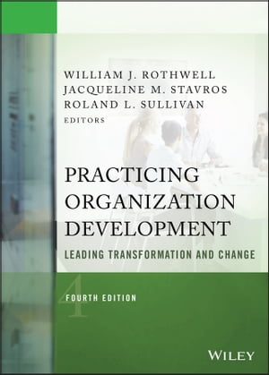 Practicing Organization Development Leading Transformation and Change