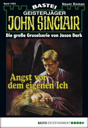 John Sinclair 1253 Angst vor dem eigenen IchŻҽҡ[ Jason Dark ]