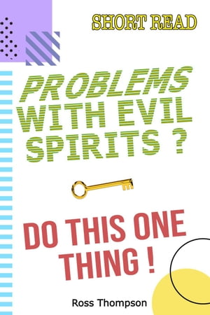 ŷKoboŻҽҥȥ㤨Problems with Evil Spirits? Do this One Thing.Żҽҡ[ Ross Thompson ]פβǤʤ150ߤˤʤޤ