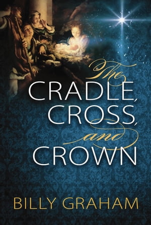 The Cradle, Cross, and Crown