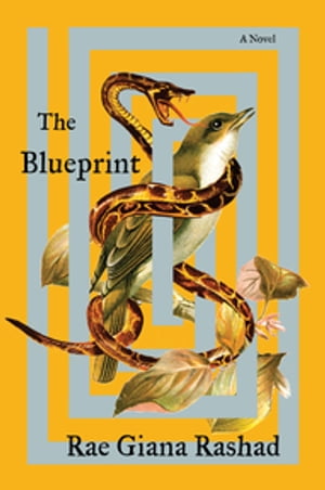 The Blueprint A Novel【電子書籍】[ Rae Giana Rashad ]