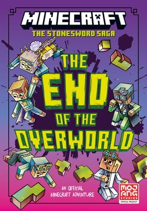 Minecraft: The End of the Overworld! (Stonesword Saga, Book 6)