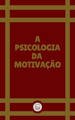 UNA PSICOLOGIA DA MOTIVAÇÃO