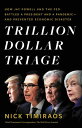 Trillion Dollar Triage How Jay Powell and the Fed Battled a President and a Pandemic---and Prevented Economic Disaster【電子書籍】 Nick Timiraos