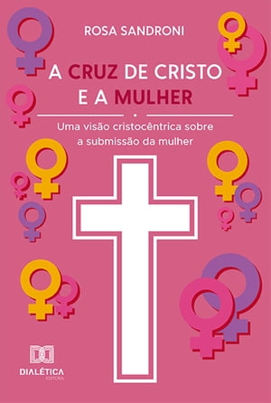 A cruz de Cristo e a mulher