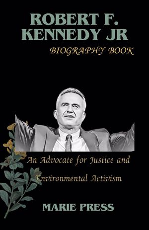 ŷKoboŻҽҥȥ㤨ROBERT F KENNEDY JR BIOGRAPHY BOOK An Advocate for Justice and Environmental ActivismŻҽҡ[ MARIE PRESS ]פβǤʤ871ߤˤʤޤ