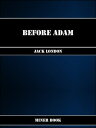 ŷKoboŻҽҥȥ㤨Before AdamŻҽҡ[ Jack London ]פβǤʤ95ߤˤʤޤ