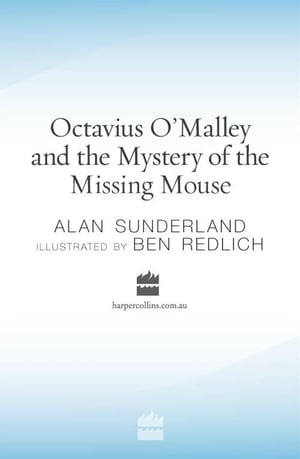 Octavius O'Malley And The Mystery Of The Missing Mouse【電子書籍】[ Alan Sunderland ]