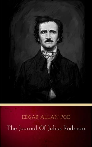 ŷKoboŻҽҥȥ㤨The Journal of Julius RodmanŻҽҡ[ Edgar Allan Poe ]פβǤʤ100ߤˤʤޤ