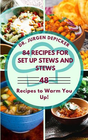 84 Recipes for set up Stews and Stews