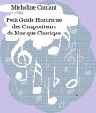 Petit Guide Historique des Compositeurs de Musique Classique