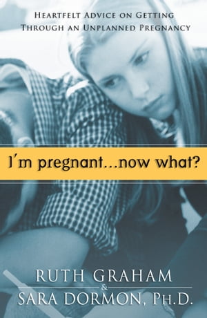 I'm Pregnant. . .Now What?