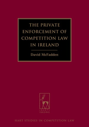 The Private Enforcement of Competition Law in Ireland