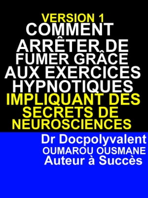 Comment Arrêter De Fumer Grâce Aux Exercices Hypnotiques Impliquant Des Secrets De Neurosciences