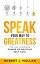 Speak Your Way to Greatness: The Life Changing Power of Positive TalkŻҽҡ[ Robert J. Mallan ]