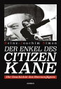 Der Enkel des Citizen Kane. Die Geschichte des S