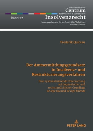 Der Amtsermittlungsgrundsatz in Insolvenz- und Restrukturierungsverfahren