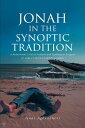 JONAH IN THE SYNOPTIC TRADITION A Redactional Critical Analysis and Typological Exegesis of Luke 11,16.29-32 and its parallels【電子書籍】 Isaac Agbenohevi