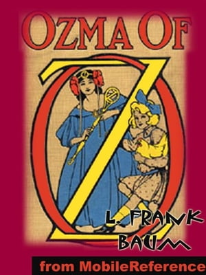 Ozma Of Oz (Mobi Classics)【電子書籍】[ L. Frank Baum ]
