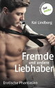 Fuck Buddies - Band 4: Fremde und andere Liebhaber Erotische Phantasien【電子書籍】 Kai Lindberg