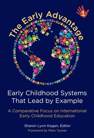 The Early Advantage 1ーEarly Childhood Systems That Lead by Example