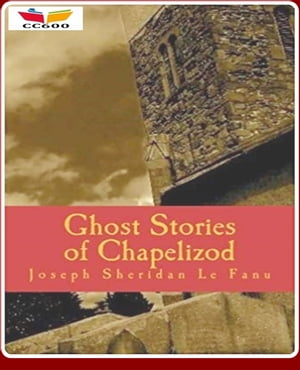 Ghost Stories of Chapelizod【電子書籍】[ J