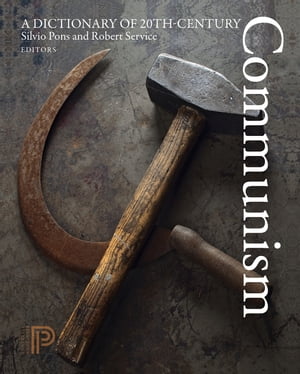 A Dictionary of 20th-Century Communism【電子書籍】