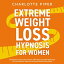 Extreme Weight Loss Hypnosis For Women Self-Hypnotic Gastric Band, Positive Affirmations &Guided Meditations For Food Addiction, Rapid Fat Burning &Mindful Eating HabitsŻҽҡ[ Charlotte Piper ]