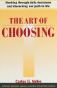 ŷKoboŻҽҥȥ㤨The Art of Choosing Working Through Daily Decisions and Discerning our Path in LifeŻҽҡ[ Carlos G. Valles ]פβǤʤ1,373ߤˤʤޤ