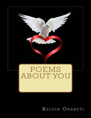 Poems About YouŻҽҡ[ Kelvin Obareti ]